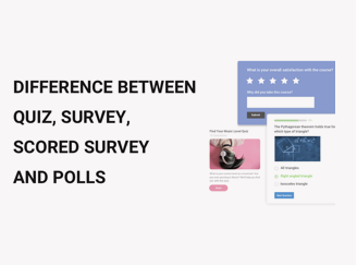 Difference Between Quiz, Survey, Scored Survey and Polls